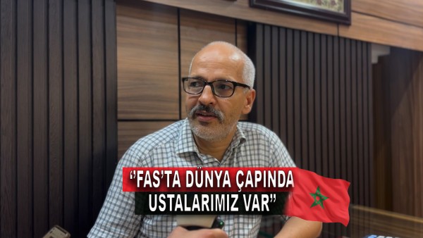 Fas'ta Dünya Çapında Ustalarımız Var