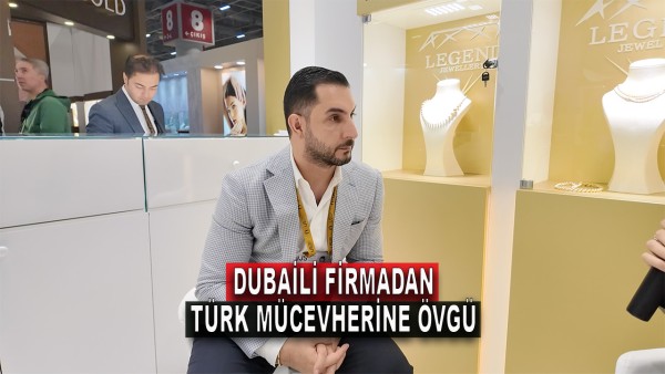 Dubaili Firmadan Türk Mücevherine Övgü