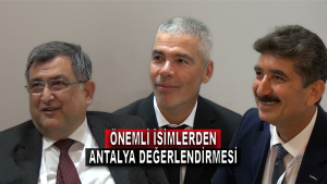 Önemli İsimlerden Antalya Değerlendirmesi